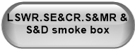 LSWR.SE&CR.S&MR & S&D smoke box
